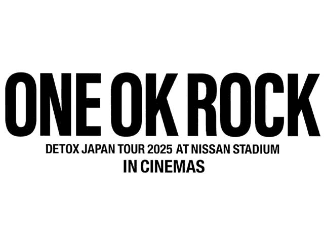 ONE OK ROCK DETOX JAPAN TOUR 2025 AT NISSAN STADIUM IN CINEMAS